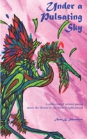 Under a Pulsating Sky: A collection of artistic poems about the Moons of our Solar Neighborhood B0BGNMQYWJ Book Cover