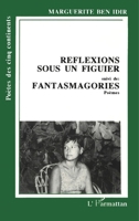 Réflexions sous un figuier: Suivi de Fantasmagories (poèmes) 2738419186 Book Cover