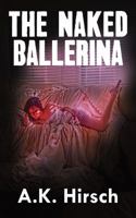 The Naked Ballerina 0692640150 Book Cover