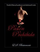 Pasión Prohibida: Cuando el deseo y la pasión, son más fuertes que la razón (Desborde de Pasión) 1977067980 Book Cover