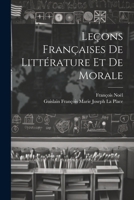 Leçons Françaises De Littérature Et De Morale (French Edition) 1022868152 Book Cover