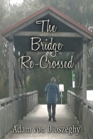 The Bridge Recrossed 1506912184 Book Cover