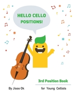 Hello Cello Positions! 3rd Position Book 173508591X Book Cover