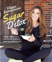 Sugar Detox: Three Weeks to a Healthier, Happier, More Balanced Life 1510713883 Book Cover