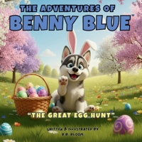 The Adventures of Benny Blue: The Great Egg Hunt: A Fun Easter Egg Hunt Adventure Picture Book for Kids Ages 2–8 About Friendship, Sharing, and ... Heartwarming Bedtime Stories for Children) B0GRMSJYBH Book Cover