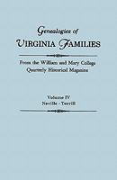 Genealogies of Virginia Families from the William and Mary College Quarterly Historical Magazine. in Five Volumes. Volume IV: Neville - Terrill 0806309598 Book Cover