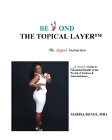 Beyond the Topical Layer(TM): The Appeal Instruction 1530708230 Book Cover