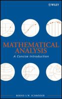 Mathematical Analysis: A Concise Introduction 0470107960 Book Cover