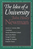 The Idea of a University: Defined and Illustrated in Nine Discourses Delivered to the Catholics of Dublin in Occasional Lectures and Essays Addressed to ... the (Notre Dame Series in the Great Books) 0268011508 Book Cover