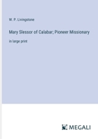 Mary Slessor of Calabar; Pioneer Missionary: in large print 3387322046 Book Cover