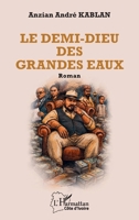 Le demi-dieu des Grandes Eaux (Harmattan Côte-d'Ivoire) (French Edition) 2336630397 Book Cover