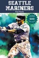 Seattle Mariners Fun Facts B0CKDWL24Z Book Cover