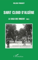 Saint Cloud d'Algérie: La saga des Vincent - tome 1 (French Edition) 2747503593 Book Cover