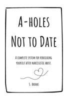 A-holes Not to Date B0DX4Y6TMR Book Cover