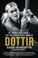 Dottir: My Journey to Becoming a Two-Time CrossFit Games Champion 1250142644 Book Cover