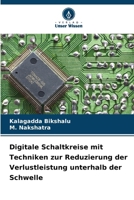 Digitale Schaltkreise mit Techniken zur Reduzierung der Verlustleistung unterhalb der Schwelle (German Edition) 6208678234 Book Cover