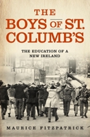 The Boys of St. Columb's: The Education of a New Ireland 026810753X Book Cover