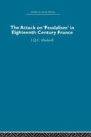The Attack on Feudalism in Eighteenth-Century France 0415852676 Book Cover