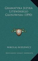Gramatyka Jezyka Litewskiego Glosownia (1890) 1168408342 Book Cover