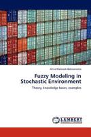 Fuzzy Modeling in Stochastic Environment 3845410221 Book Cover