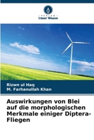 Auswirkungen von Blei auf die morphologischen Merkmale einiger Diptera-Fliegen (German Edition) 6209636705 Book Cover