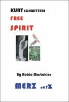 Kurt Schwitters Free Spirit 1412088453 Book Cover