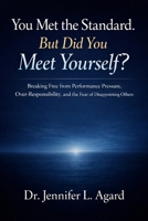 You Met the Standard. But Did You Meet Yourself?: Breaking Free from Performance Pressure, Over-Responsibility, and the Fear of Disappointing Others B0GQV87FR9 Book Cover