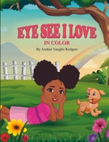 Eye See I Love In Color 1312199334 Book Cover