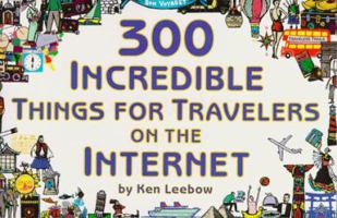 300 Incredible Things for Travelers on the Internet 0965866866 Book Cover