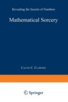 Mathematical Sorcery: Revealing the Secrets of Numbers 073820496X Book Cover