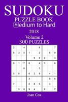 300 Medium to Hard Sudoku Puzzle Book - 2018 1981988599 Book Cover