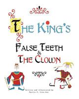 The King's False Teeth & the Clown 1425170455 Book Cover