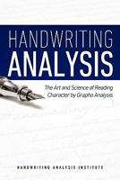 Handwriting Analysis; the Art and Science of Reading Character By Grapho Analysis 1608425525 Book Cover