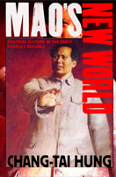 Mao's New World: Political Culture in the Early People's Republic 1501713531 Book Cover