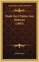 Etude Sur L'epître Aux Hébreux 1166788687 Book Cover