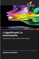 I significanti in movimento: Decostruire la razza nella società moderna (Italian Edition) 6207663497 Book Cover