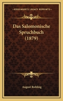 Das Salomonische Spruchbuch (1879) 1148540466 Book Cover