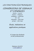 Les fonctions électroniques: CONVERSIONS DE SIGNAUX ET D'ÉNERGIES: Etude, réalisations et applications pratiques (French Edition) 1692217593 Book Cover