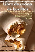 Libro de cocina de burritos (Spanish Edition) 1836870140 Book Cover