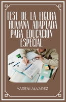 TEST DE LA FIGURA HUMANA ADAPTADA PARA EDUCACIÓN ESPECIAL (Spanish Edition) B0H8572RQ3 Book Cover