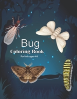 Bug coloring book for kids ages 4-8: Kids Coloring Book Of Bugs B095GSG8QH Book Cover