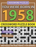 Crossword Puzzle Book: You Were Born In 1958: Crossword Puzzles For Adults And Seniors B093KBWLMB Book Cover