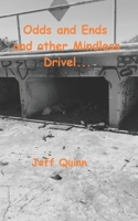 Odds and Ends and other Mindless Drivel 1721232699 Book Cover