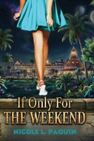 If Only For The Weekend B0H7HMDNS3 Book Cover