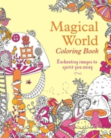 Magical World Coloring Book: Enchanting Images to Spirit You Away 1398822477 Book Cover