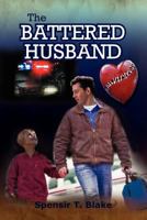 The Battered Husband: Based on a True Story 1462883494 Book Cover