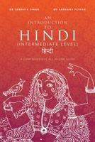 An Introduction to Hindi (Intermediate Level): A Comprehensive All-In-One Guide 1543752632 Book Cover