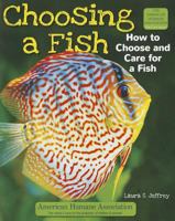 Fish: How to Choose and Care for a Fish (American Humane Pet Care Library) 0766025179 Book Cover
