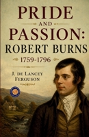 Pride and Passion: Robert Burns 1759-1796 B0HCWFLX2Q Book Cover