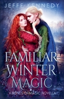 Familiar Winter Magic (Bonds of Magic) 1958679496 Book Cover